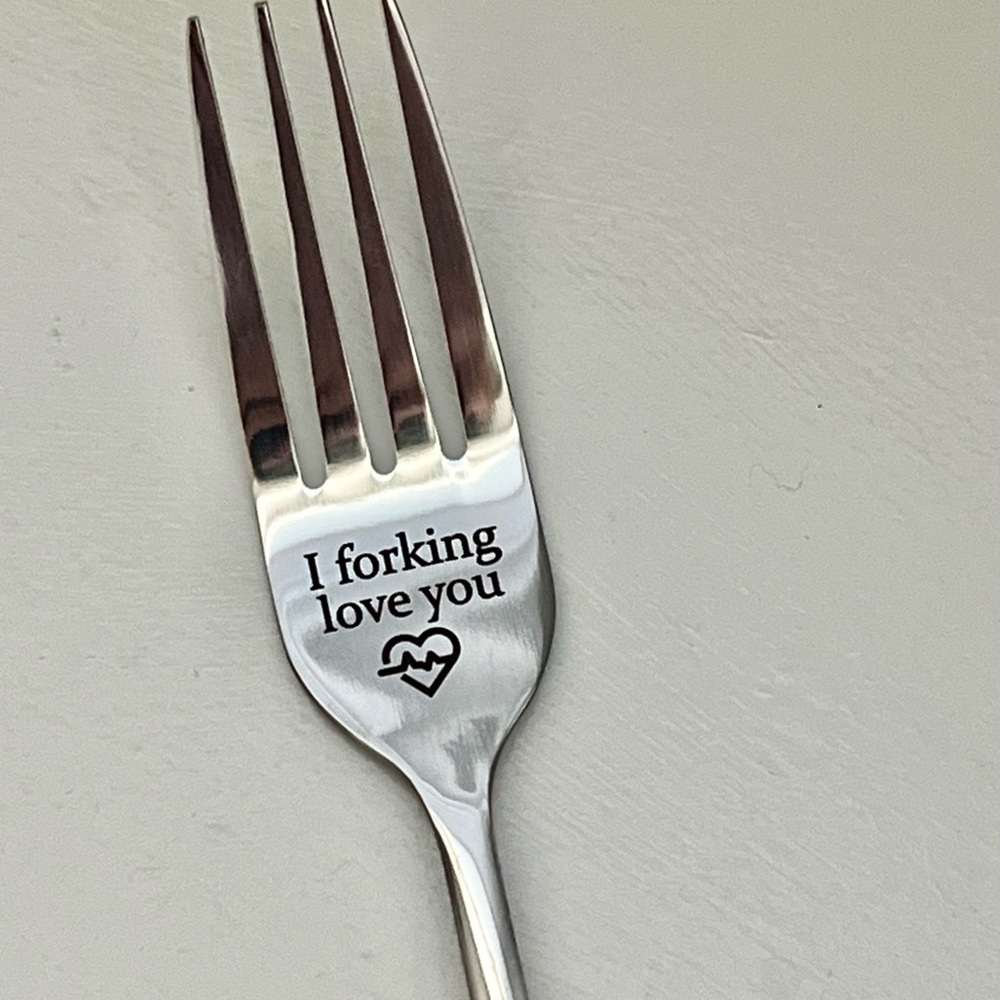 Stainless steel fork “ I forking love you “